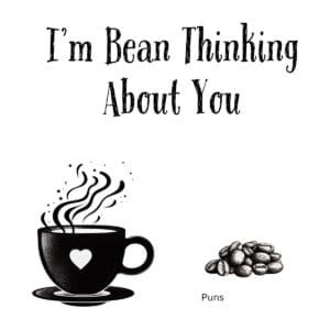 White ceramic coffee mug with black text reading I'm Bean Thinking About You in modern font