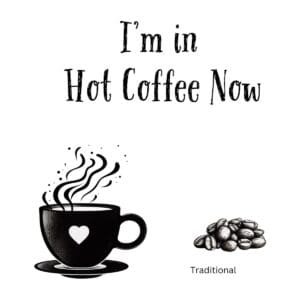 White ceramic coffee mug with black text reading I'm in Hot Coffee Now, wordplay on hot water saying