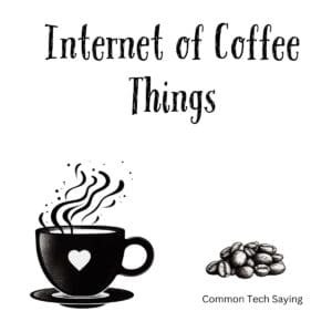 White ceramic coffee mug with "Internet of Coffee Things" text in modern font, tech-themed quote for geeks
