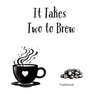 White ceramic mug with "It Takes Two to Brew" quote printed in black text, coffee lover gift