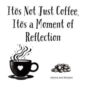 White ceramic coffee mug with quote It&rsquo;s Not Just Coffee It&rsquo;s a Moment of Reflection in black text