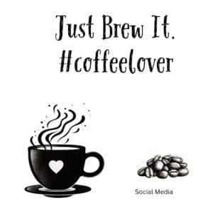 White ceramic coffee mug with "Just Brew It. #coffeelover" quote printed in bold letters