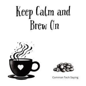 White ceramic coffee mug with "Keep Calm and Brew On" quote in bold letters for tech and coffee lovers
