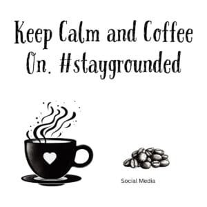 White ceramic coffee mug with black text reading Keep Calm and Coffee On hashtag staygrounded in modern typography