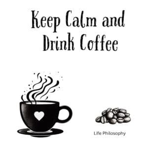 White ceramic mug with "Keep Calm and Drink Coffee" quote printed in classic keep calm poster style