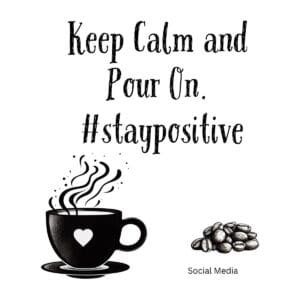 White ceramic coffee mug with black text reading Keep Calm and Pour On hashtag staypositive in modern typography
