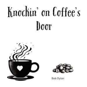 White ceramic coffee mug with quote Knockin' on Coffee's Door in black text, Bob Dylan lyric parody for music lovers