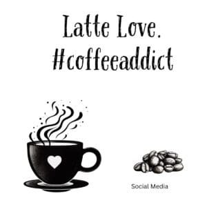 White ceramic coffee mug with "Latte Love. #coffeeaddict" quote in modern typography on social media theme
