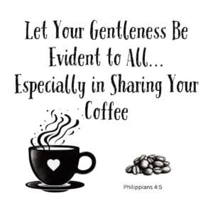 White ceramic mug with Philippians 4:5 quote about gentleness and sharing coffee, Bible verse design for coffee lovers