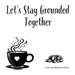 White ceramic coffee mug with "Let's Stay Grounded Together" quote in elegant typography for couples and coffee lovers