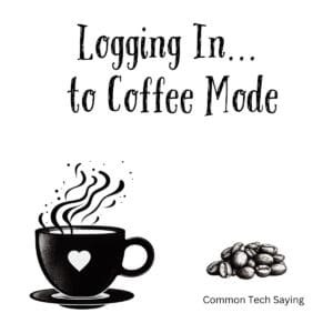 White ceramic coffee mug with "Logging In... to Coffee Mode" text in tech-inspired font for computer lovers