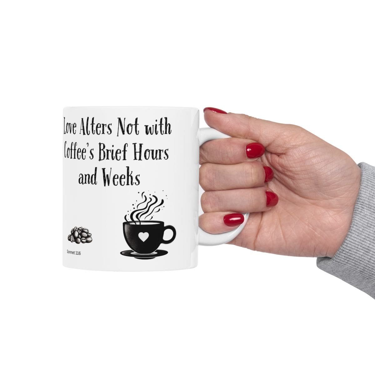Love Alters Not with Coffee's Brief Hours and Weeks | Ceramic Coffee Mug - Image 4