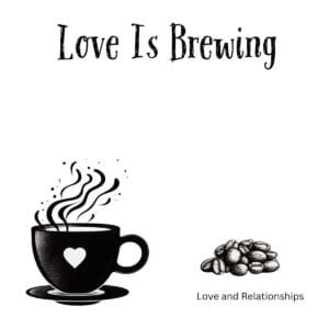 White ceramic coffee mug with Love Is Brewing quote in elegant text for romantic coffee lovers