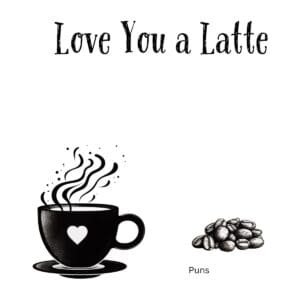 White ceramic coffee mug with Love You a Latte pun printed in black text, coffee lovers gift