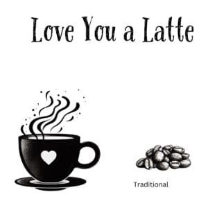 White ceramic coffee mug with Love You a Latte quote in black text, perfect gift for coffee enthusiasts