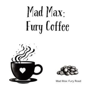 White ceramic coffee mug with Mad Max: Fury Coffee quote printed in bold text, playing on Mad Max: Fury Road movie title