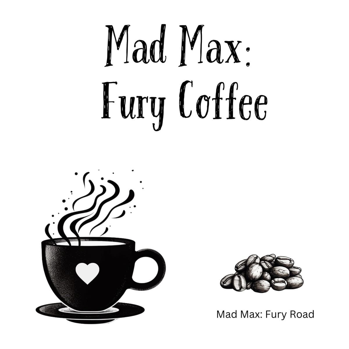 White ceramic coffee mug with Mad Max: Fury Coffee quote printed in bold text, playing on Mad Max: Fury Road movie title
