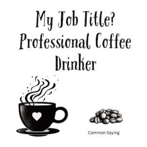 White ceramic mug with "My Job Title? Professional Coffee Drinker" quote in black text