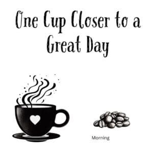 White ceramic coffee mug with quote One Cup Closer to a Great Day in black text