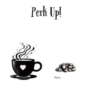 White ceramic coffee mug with "Perk Up!" printed in bold text, a clever coffee pun for morning motivation