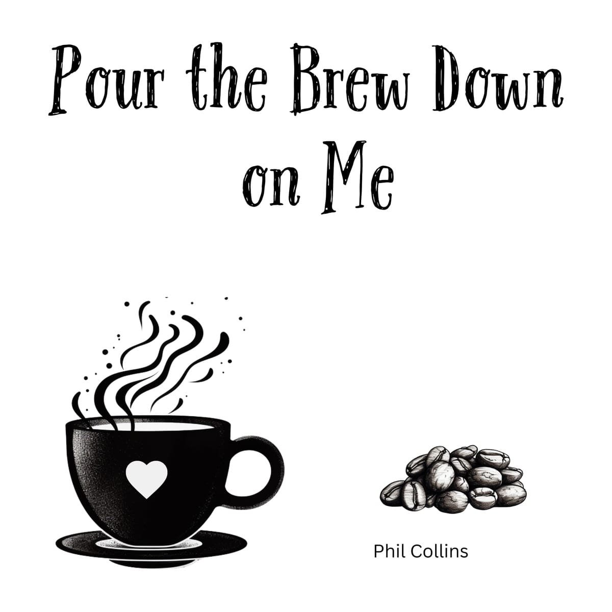 White ceramic coffee mug with "Pour the Brew Down on Me" quote referencing Phil Collins song lyric
