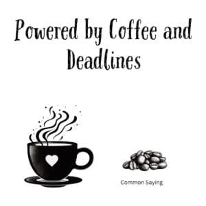 White ceramic coffee mug with black text reading Powered by Coffee and Deadlines in modern sans-serif font