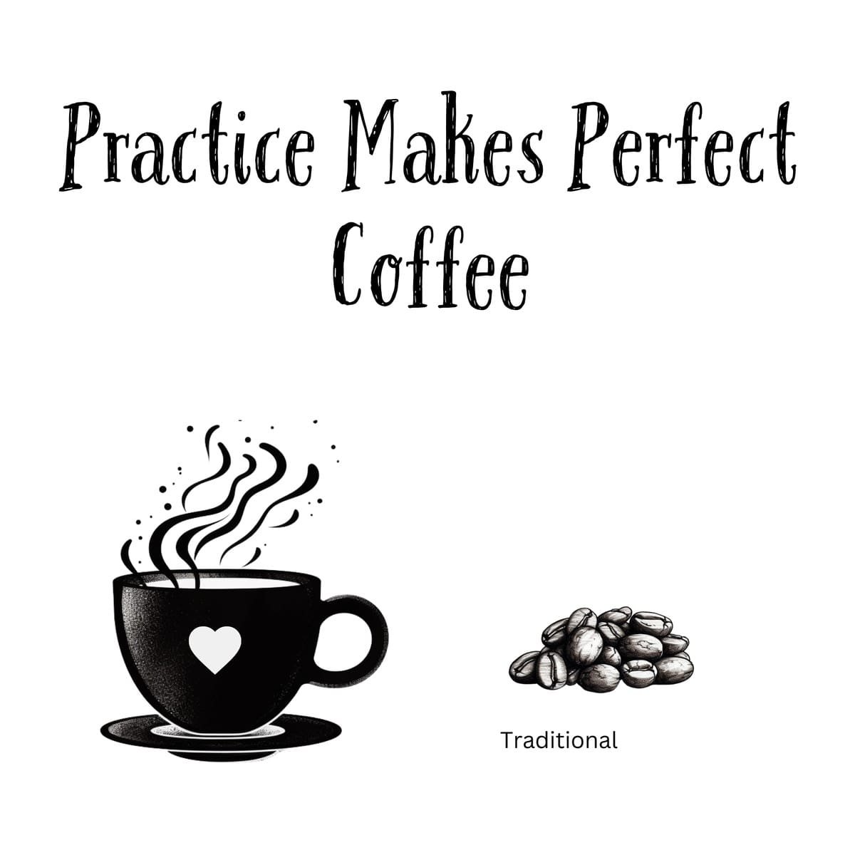 White ceramic mug with "Practice Makes Perfect Coffee" quote in black text, coffee lover gift