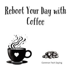 White ceramic mug with "Reboot Your Day with Coffee" quote in tech-inspired typography for programmers and geeks