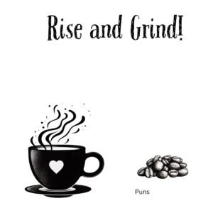 White ceramic coffee mug with black text reading Rise and Grind in bold letters, coffee pun design