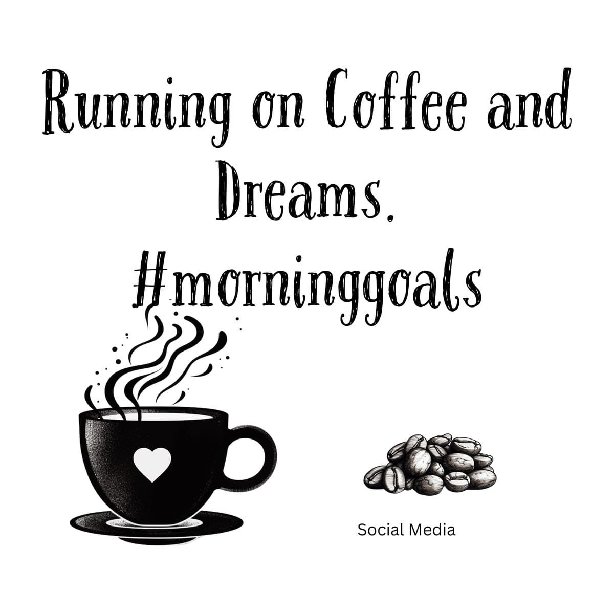 White ceramic mug with black text reading Running on Coffee and Dreams hashtag morninggoals