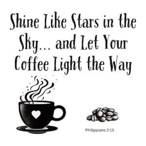White ceramic mug with Philippians 2:15 quote: Shine Like Stars in the Sky and Let Your Coffee Light the Way