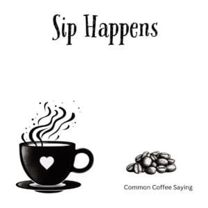 White ceramic coffee mug with "Sip Happens" text in black lettering, funny coffee lover gift