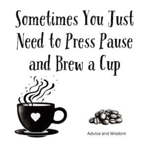 White ceramic coffee mug with quote Sometimes You Just Need to Press Pause and Brew a Cup printed in black text