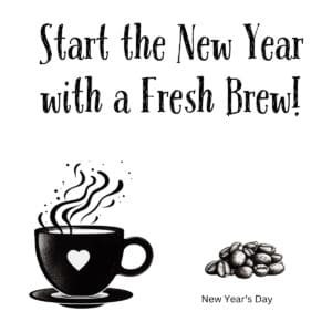 White ceramic coffee mug with "Start the New Year with a Fresh Brew!" quote printed in black text
