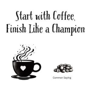 White ceramic mug with "Start with Coffee, Finish Like a Champion" quote in bold black text