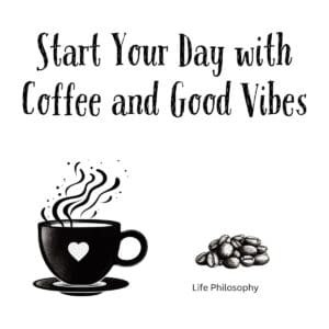White ceramic coffee mug with quote Start Your Day with Coffee and Good Vibes in modern black text