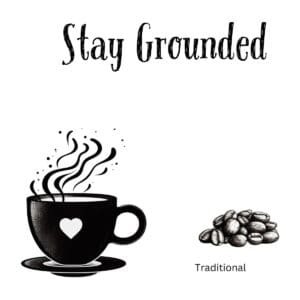 White ceramic coffee mug with Stay Grounded quote in black text, perfect for coffee lovers seeking daily inspiration