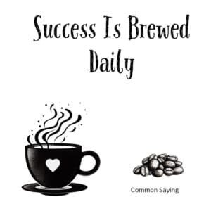 White ceramic coffee mug with black text reading Success Is Brewed Daily in modern typography