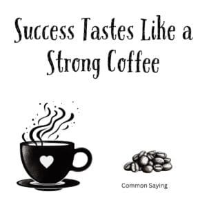 White ceramic coffee mug with "Success Tastes Like a Strong Coffee" quote in bold text, motivational gift