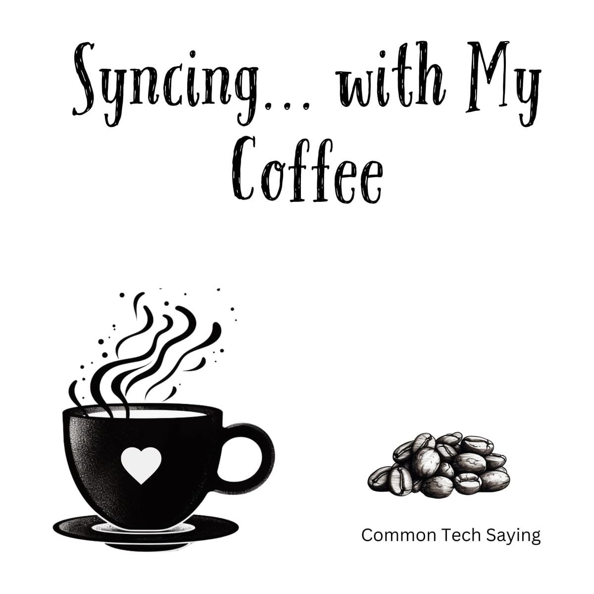 White ceramic coffee mug with Syncing... with My Coffee quote in modern tech-style font for geeks and coffee lovers