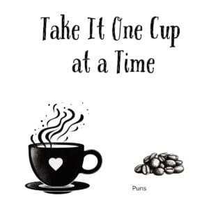 White ceramic coffee mug with black text reading Take It One Cup at a Time in modern font