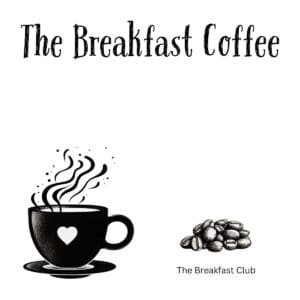 White ceramic coffee mug with The Breakfast Coffee quote in black text, a play on The Breakfast Club movie title