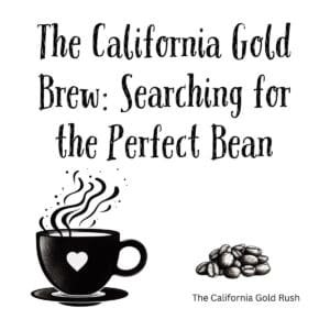 White ceramic coffee mug with "The California Gold Brew: Searching for the Perfect Bean" quote in dark text