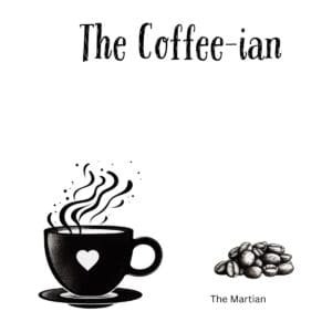 White ceramic coffee mug with "The Coffee-ian" text, a witty play on The Martian movie title for coffee lovers