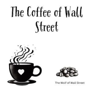 White ceramic mug with "The Coffee of Wall Street" quote printed in bold text, movie quote coffee mug