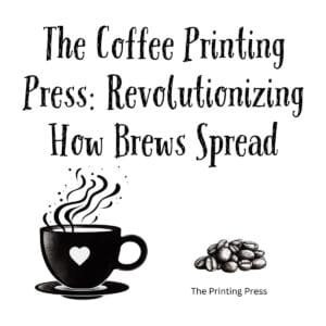 White ceramic mug with quote: The Coffee Printing Press: Revolutionizing How Brews Spread