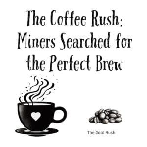 White ceramic coffee mug with quote "The Coffee Rush: Miners Searched for the Perfect Brew" in dark text
