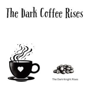 White ceramic coffee mug with "The Dark Coffee Rises" quote printed in bold text, inspired by The Dark Knight Rises
