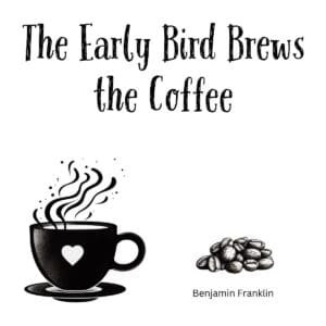 White ceramic mug with "The Early Bird Brews the Coffee" quote attributed to Benjamin Franklin