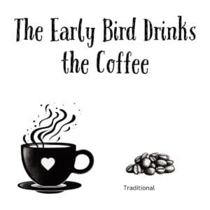 White ceramic mug with black text reading The Early Bird Drinks the Coffee in clean modern typography